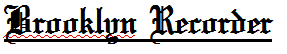 Name:  Brooklyn Recorder.PNG
Views: 132
Size:  2.2 KB
