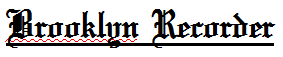 Name:  Brooklyn Recorder.PNG
Views: 131
Size:  2.3 KB