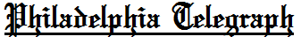 Name:  Philadelphia Telegraph.PNG
Views: 167
Size:  2.5 KB