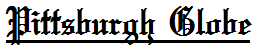 Name:  Pittsburgh Globe.PNG
Views: 165
Size:  2.3 KB